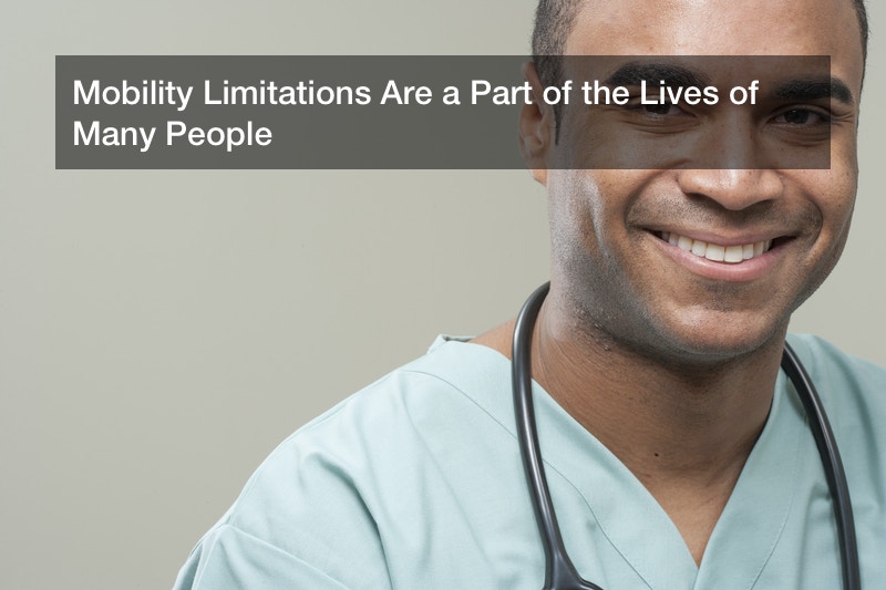 Mobility Limitations Are a Part of the Lives of Many People