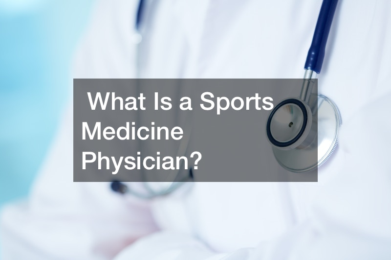 What Is a Sports Medicine Physician?