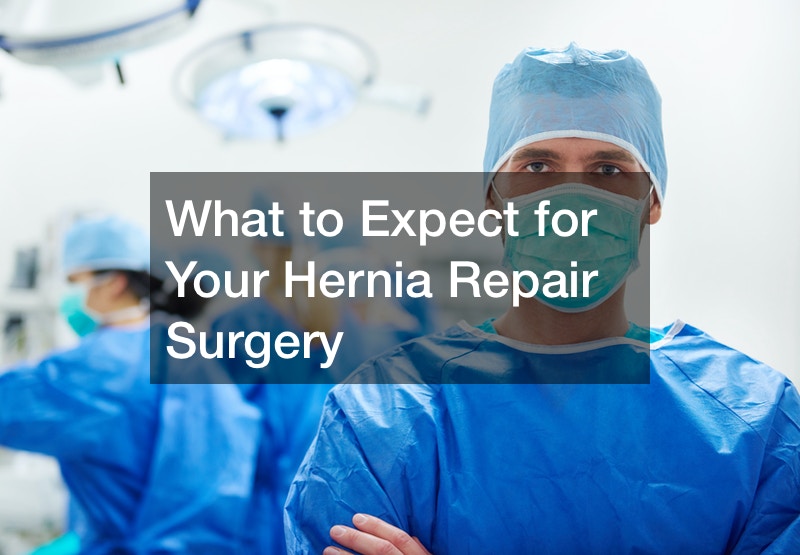 What to Expect for Your Hernia Repair Surgery