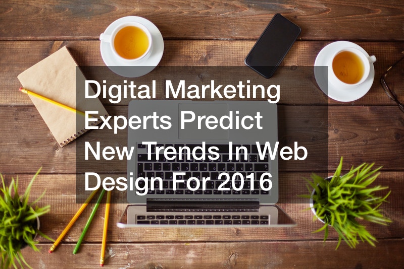 Digital Marketing Experts Predict New Trends in Web Design for 2016