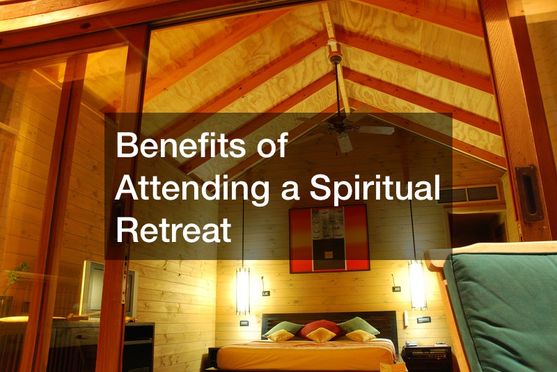 Benefits of Attending a Spiritual Retreat