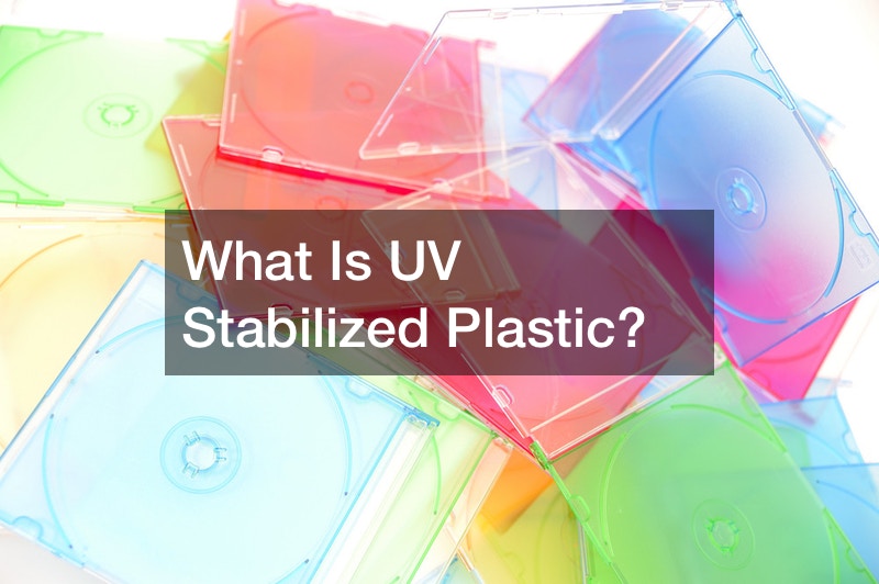 What Is UV Stabilized Plastic?