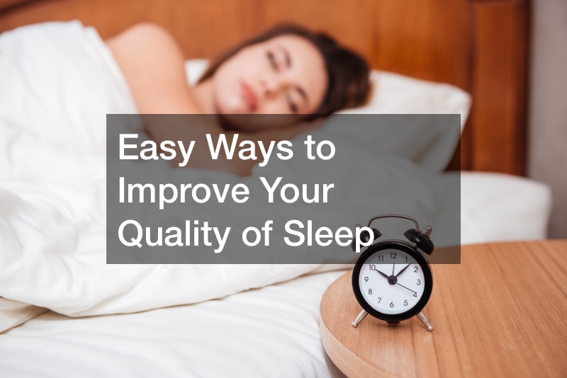 Easy Ways to Improve Your Quality of Sleep