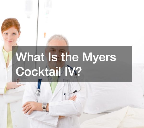 What Is the Myers Cocktail IV?