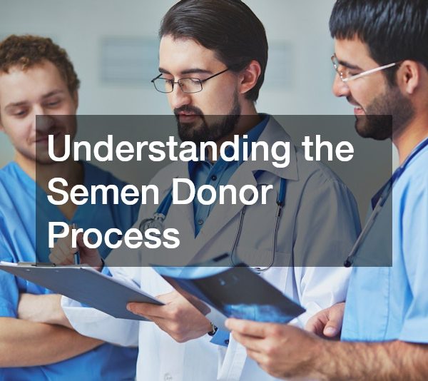 Understanding the Semen Donor Process